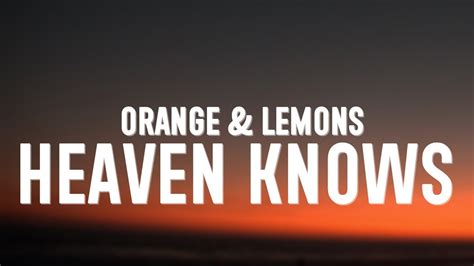 heaven knows meaning orange and lemons|Meaning of “Heaven Knows (The Angel Has Flown)” by Orange.